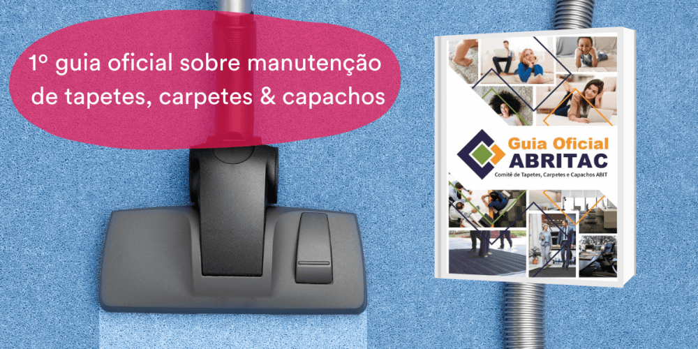 1º Guia Oficial sobre Manutenção da Tapetes, Carpetes e Capachos