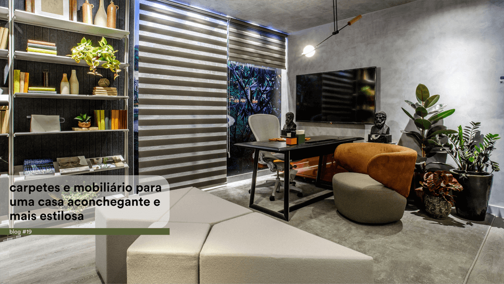 Carpetes e mobiliário para uma casa mais aconchegante e estilosa