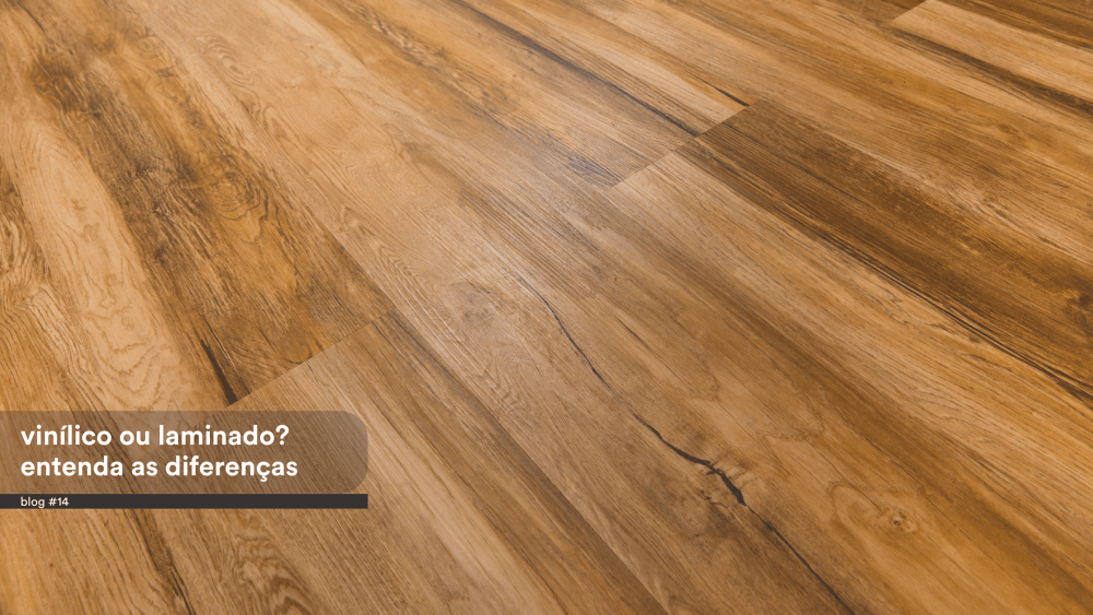 LVT ou laminado? Entenda as diferenças