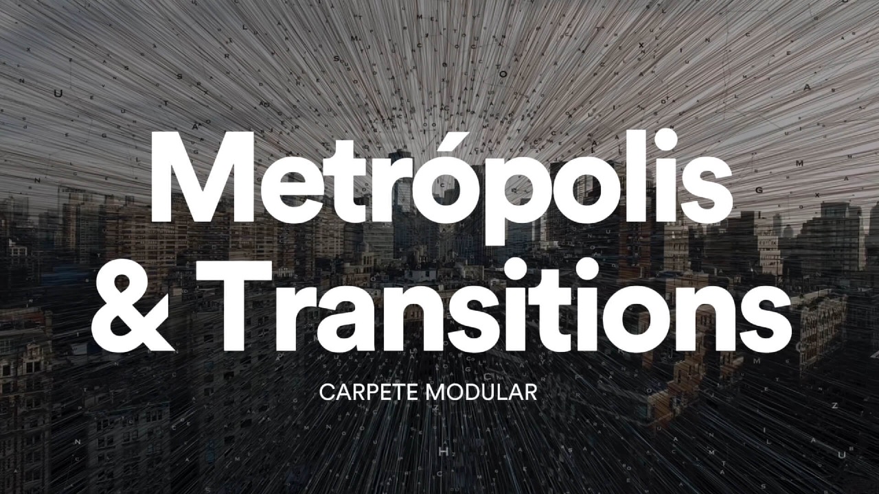 Metrópolis & Transitions